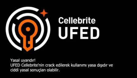 UFED Cellebrite ve benzeri programların kullanılması ve yasal süreç hakkında bilgilendirme